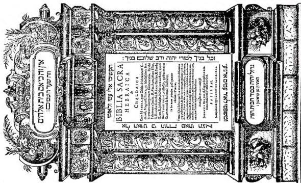 Left: TITLE PAGE OF THE POLYGLOT BIBLE OF ANTWERP, also known as the Bible of Arias Montano. Antwerp 1568.